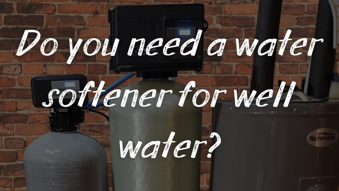 You are currently viewing Do You Need A Water Softener?