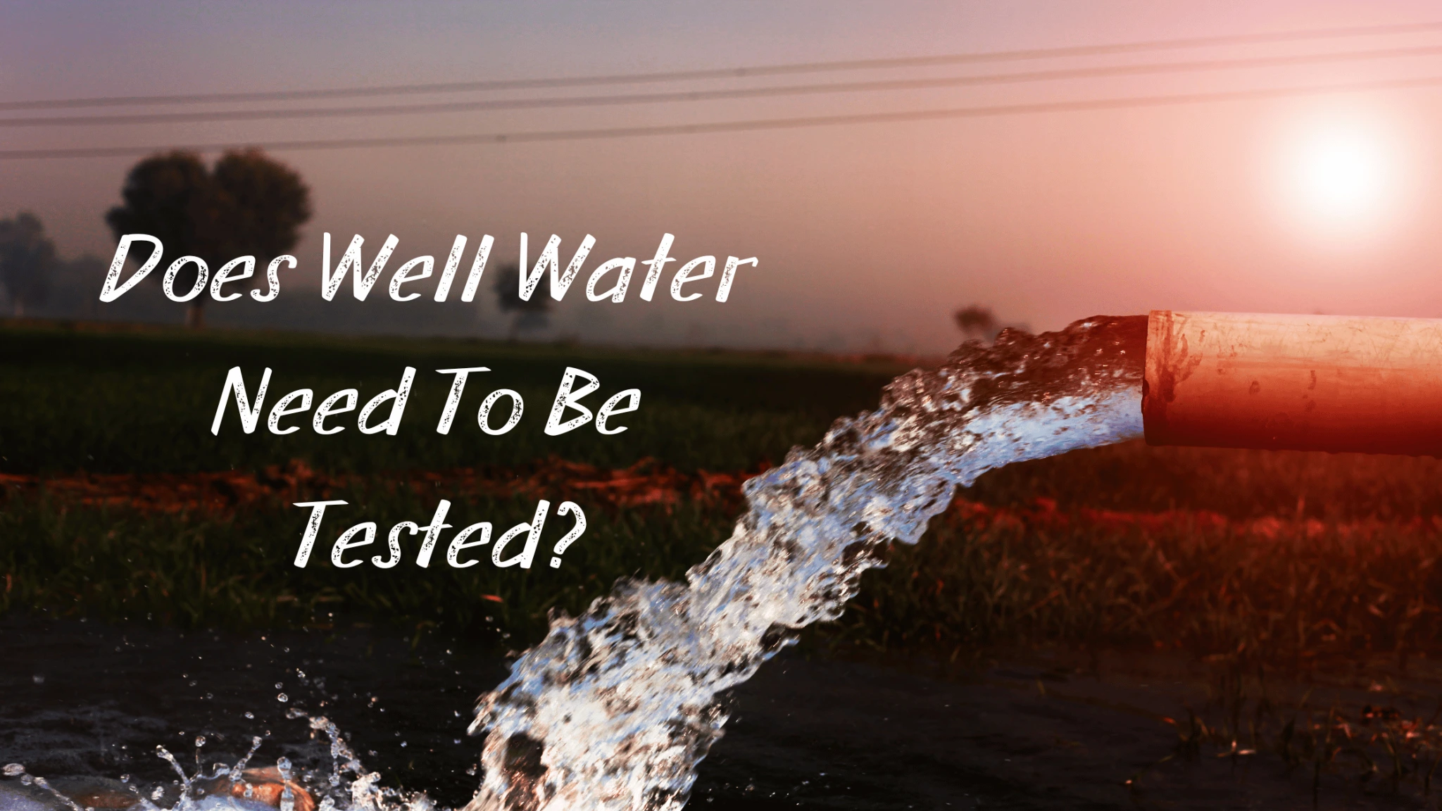 Read more about the article Well Water Testing